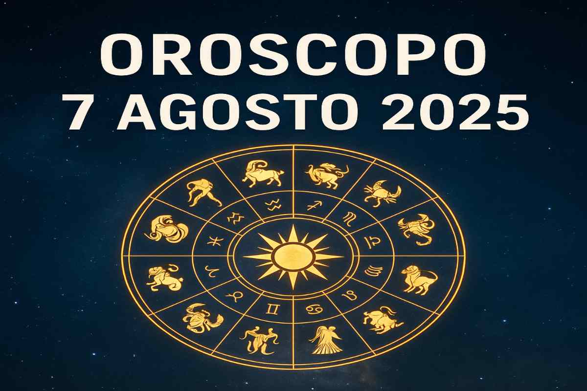 Oroscopo 7 agosto 2025